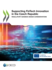 Supporting FinTech Innovation in the Czech Republic Regulatory Sandbox Design Considerations - eBook