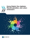 Going Digital: Den digitalen Wandel gestalten, das Leben verbessern - eBook