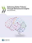 Delivering Better Policies Through Behavioural Insights New Approaches - eBook