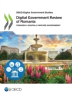 OECD Digital Government Studies Digital Government Review of Romania Towards a Digitally Mature Government - eBook