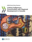 OECD Rural Policy Reviews Linking Indigenous Communities with Regional Development in Canada - eBook