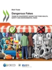 Illicit Trade Dangerous Fakes Trade in Counterfeit Goods that Pose Health, Safety and Environmental Risks - eBook