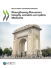 OECD Public Governance Reviews Strengthening Romania's Integrity and Anti-corruption Measures - eBook
