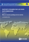 Forum mondial sur la transparence et l'echange de renseignements a des fins fiscales : Luxembourg 2015 (Rapport supplementaire) Phase 2 : Mise en Å“uvre pratique de la norme - eBook