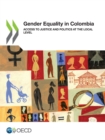 Gender Equality in Colombia Access to Justice and Politics at the Local Level - eBook
