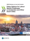 OECD Reviews on Local Job Creation Policy Options for Labour Market Challenges in Amsterdam and Other Dutch Cities - eBook