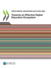 OECD Digital Education Outlook 2023 Towards an Effective Digital Education Ecosystem - eBook