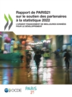 Rapport de PARIS21 sur le soutien des partenaires a la statistique 2022 L'urgent financement de meilleures donnees pour le developpement - eBook