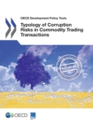 OECD Development Policy Tools Typology of Corruption Risks in Commodity Trading Transactions - eBook