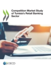 Competition Market Study of Tunisia's Retail Banking Sector - eBook