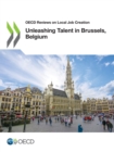 OECD Reviews on Local Job Creation Unleashing Talent in Brussels, Belgium - eBook