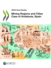 OECD Rural Studies Mining Regions and Cities Case of Andalusia, Spain - eBook