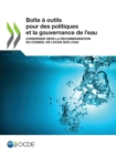 Boite a outils pour des politiques et la gouvernance de l'eau Converger vers la Recommandation du Conseil de l'OCDE sur l'eau - eBook