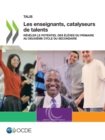 TALIS Les enseignants, catalyseurs de talents Reveler le potentiel des eleves du primaire au deuxieme cycle du secondaire - eBook