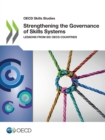 OECD Skills Studies Strengthening the Governance of Skills Systems Lessons from Six OECD Countries - eBook