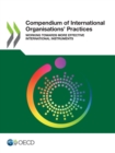 Compendium of International Organisations' Practices Working Towards More Effective International Instruments - eBook