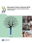Education Policy Outlook 2019 Working Together to Help Students Achieve their Potential - eBook