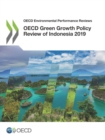 OECD Environmental Performance Reviews OECD Green Growth Policy Review of Indonesia 2019 - eBook