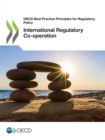 OECD Best Practice Principles for Regulatory Policy International Regulatory Co-operation - eBook
