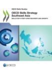 OECD Skills Studies OECD Skills Strategy Southeast Asia Skills for a Post-COVID Recovery and Growth - eBook