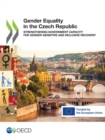 Gender Equality in the Czech Republic Strengthening Government Capacity for Gender-sensitive and Inclusive Recovery - eBook