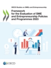 OECD Studies on SMEs and Entrepreneurship Framework for the Evaluation of SME and Entrepreneurship Policies and Programmes 2023 - eBook