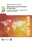 OECD Development Pathways Multi-dimensional Review of Viet Nam Towards an Integrated, Transparent and Sustainable Economy - eBook