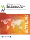 OECD Development Pathways Multi-dimensional Review of the Western Balkans Assessing Opportunities and Constraints - eBook