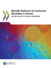 Benefit Reforms for Inclusive Societies in Korea Income Security During Joblessness - eBook
