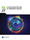 La Economia Circular en Valladolid, Espana - eBook