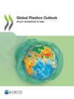 Global Plastics Outlook Policy Scenarios to 2060 - eBook