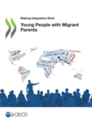 Making Integration Work Young People with Migrant Parents - eBook