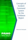 Concepts of Incident Command System for the Caribbean Region : A Manual for Participants - eBook