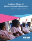 Contributions of Nursing and Midwifery Professionals to Women's Health : Reports from the Region of the Americas - eBook