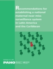 Recommendations for Establishing a National Maternal Near-miss Surveillance System in Latin America and the Caribbean - eBook