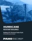 Hurricane Resistant Buildings : Building CAT-5 Resistant Timber Roofs, An Illustrated Guide for Builders - eBook