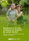 Asistencia a la vida cotidiana en materia de salud mental : Promover los enfoques centrados en las personas y basados en los derechos - eBook