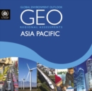Global environment outlook 6 (GEO-6) : assessment for Asia and the Pacific - Book