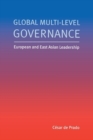 Global Multi-Level Governance : European and East Asian Leadership - Book