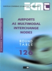 ECMT Round Tables Airports as Multimodal Interchange Nodes - eBook