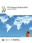 ITF Transport Outlook 2013 Funding Transport - eBook