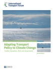 ITF Research Reports Adapting Transport Policy to Climate Change Carbon Valuation, Risk and Uncertainty - eBook