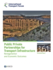 ITF Roundtable Reports Public Private Partnerships for Transport Infrastructure Renegotiation and Economic Outcomes - eBook