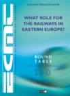 ECMT Round Tables What Role for the Railways in Eastern Europe? - eBook