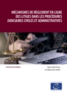 Mecanismes de reglement en ligne des litiges dans les procedures judiciaires civiles et administratives - eBook