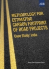 Methodology for Estimating Carbon Footprint of Road Projects : Case Study: India - eBook