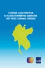 Strategy and Action Plan for the Greater Mekong Subregion East-West Economic Corridor - eBook