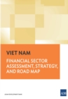 Viet Nam : Financial Sector Assessment, Strategy, and Road Map - eBook