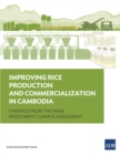 Improving Rice Production and Commercialization in Cambodia : Findings from a Farm Investment Climate Assessment - eBook