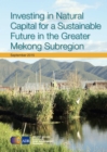 Investing in Natural Capital for a Sustainable Future in the Greater Mekong Subregion - eBook